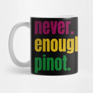 never enough pinot Mug